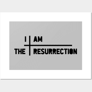 I am the resurrection, cross, black Posters and Art